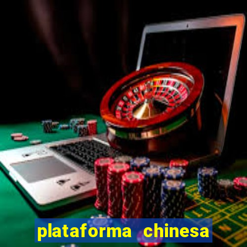 plataforma chinesa para ganhar dinheiro